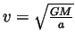 $v = \sqrt{\frac{GM}{a}}$