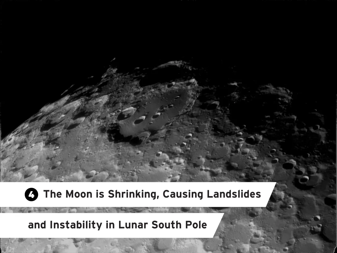 4. The Moon is Shrinking, Causing Landslides and Instability in Lunar South Pole