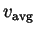 $ v_{\mathrm{avg}}$