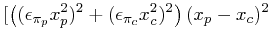 \displaystyle[\left((\epsilon _{{\pi _{p}}}x_{p}^{2})^{2}+(\epsilon _{{\pi _{c}}}x_{c}^{2})^{2}\right)(x_{p}-x_{c})^{2}