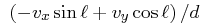 \displaystyle\,\,\left(-v_{x}\sin{\ell}+v_{y}\cos{\ell}\right)/d