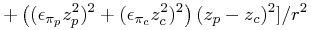 \displaystyle+\left((\epsilon _{{\pi _{p}}}z_{p}^{2})^{2}+(\epsilon _{{\pi _{c}}}z_{c}^{2})^{2}\right)(z_{p}-z_{c})^{2}]/r^{2}