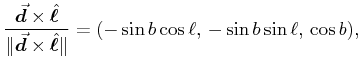 \displaystyle\frac{\vec{\bm{d}}\times\hat{\bm{\ell}}}{\|\vec{\bm{d}}\times\hat{\bm{\ell}}\|}=(-\sin{b}\cos{\ell},\,-\sin{b}\sin{\ell},\,\cos{b}),