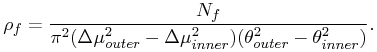 \displaystyle\frac{N_{f}}{\pi^{2}(\Delta\mu _{{outer}}^{2}-\Delta\mu _{{inner}}^{2})(\theta _{{outer}}^{2}-\theta _{{inner}}^{2})}.