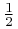 \frac{1}{2}