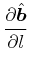 \displaystyle\frac{\partial\hat{\bm{b}}}{\partial{l}}