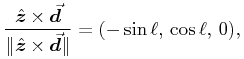 \displaystyle\frac{\hat{\bm{z}}\times\vec{\bm{d}}}{\|\hat{\bm{z}}\times\vec{\bm{d}}\|}=(-\sin{\ell},\,\cos{\ell},\, 0),