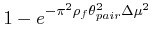 \displaystyle 1-e^{{-\pi^{2}\rho _{f}\theta _{{pair}}^{2}\Delta\mu^{2}}}