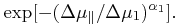 \displaystyle\exp[{-(\Delta\mu _{{\parallel}}/\Delta\mu _{1})^{{\alpha _{1}}}}].