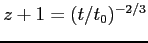 $z+1=(t/t_0)^{-2/3}$