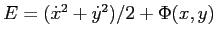 $E = (\dot{x}^2 + \dot{y}^2)/2 + \Phi(x,y)$