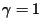 $\gamma=2$