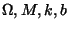$\Omega,M,R,b$